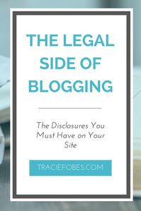 Blogging Disclsoures | Legal Side of Blogging | New Blogger | Blogging Business | Make Money From Home via @TracieFobes #onlinebusinessideas