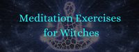 How to Meditate if You're a Witch — Ohm Terra