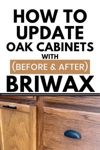 How to Update Oak Cabinets with Briwax (Before and After) - Unhurried Interior