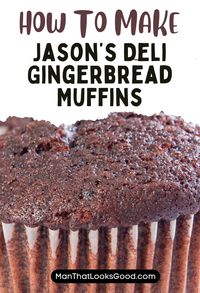 Jason’s Deli Gingerbread Muffins