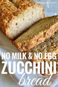 Simple Zucchini Bread No Milk No Egg | Milk Allergy Mom Recipe