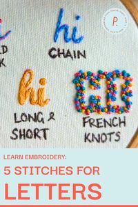 Learn 5 embroidery stitches for letters with this quick tutorial!