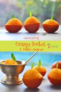 Orange Sorbet – a Palate Cleanser, made out of freshly squeezed orange juice, when served in the orange peel bowls and garnished with mint leaves, makes poetry on a plate.  This palate cleanser / dessert recipe is vegetarian, vegan, gluten free, dairy free, healthy, no-cook and very easy to make.  #eatmoreart #sorbet #vegan #dessert #healthydessert #healthy @planetsonal