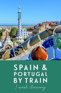 Explore Spain and Portugal by train in just one week on this rail itinerary which takes you from Barcelona to Valencia, Madrid, Porto and Lisbon, with plenty of delicious food and drink along the way | Spain by train | Portugal by train | Spain rail itinerary | InterRail Spain | InterRail Portugal