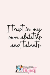 I trust in my own abilities and talents. Affirmations are powerful tools for promoting self-worth and a positive self-image. These positive statements, repeated to oneself, can have a profound impact on the way we think and feel about ourselves. Click to view an entire list of affirmations for self worth!