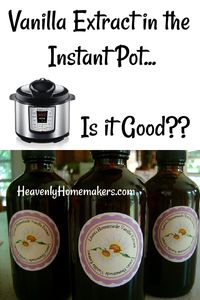 Thinking about making vanilla extract in the instant pot? Here's how it works! Does it turn out as good as slow brewed vanilla?