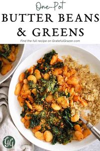 This easy recipe for Butter Beans and Greens is a delicious, plant-based dinner to cook any time of year. Butter beans (also known as lima beans) are simmered in a spicy broth with hearty fresh kale to make a satisfying one-pot vegan dinner everyone will love! #GratefulGrazer #OnePotMeals #ButterBeans #LimaBeans #GrainBowls #Vegan