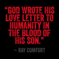 “God wrote His love letter to humanity in the blood of His Son.  There has never been such a display of love towards such unworthy creatures such as what we see at Calvary’s Cross. Yet that love is hidden from the world. They see the cross, but they don’t see the love. They don’t see the love because they don’t see their sin. They don’t see their sin because the Church has failed to use God’s Law to show them the true nature of sin.” ~ Ray Comfort - Excerpt From: Ray Comfort's “Spurgeon Gold...