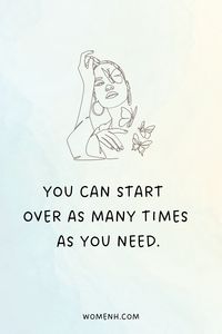 You Can Start Over as Many Times as You Need