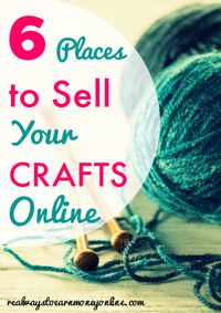 Six ideas for places to sell your crafts online! These are all legitimate, reputable sites where you can start listing your crafts TODAY and hopefully start earning some money!