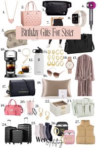 Is your sister's birthday coming up? Then check out these insanely good gifts she will love & actually like to get from you