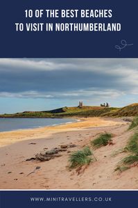 10 of the Best Beaches to Visit in Northumberland - Mini Travellers - Family Travel & Family Holiday Tips