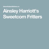 Ainsley Harriott's Sweetcorn Fritters