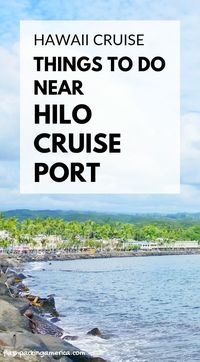 15+ Things to do near Hilo cruise port + how far is everything? ⚓🌴🌋 Big Island Hawaii travel blog | Flashpacking America