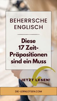 17 wichtige englische Präpositionen der Zeit (-angabe)