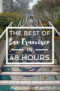 The Best of San Francisco in 48 Hours: the perfect 2 day itinerary for all the city's must-see spots // California Road Trip | Family Travel | Travel with Kids