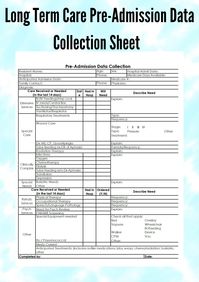 long term care/skilled nursing pre admission data collection sheet to get an overview of the new resident, and plan for the care that will be needed.  the perfect cheat sheet for a director of nursing, assistant director of nursing, admission coordinator, unit manager, MDS nurse (LPNAC/RNAC).