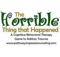 The Horrible Thing that Happened, TF-CBT counseling game, trauma, grief About the Horrible Thing that Happened: * Assists with developing a trauma narrative when using TF-CBT * Is a tool to teach Cognitive Behavioral concepts * Helps children identify self talk and beliefs related to trauma * Teaches coping skills such as visualization, exercise, deep breathing, and grounding techniques * Gives scenario cards for various types of trauma to help the child discuss how they would respond or how the