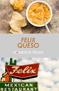 Felix chile con queso | Homesick Texan