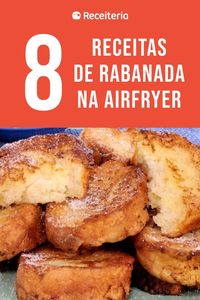 8 receitas de rabanada na airfryer deliciosas e fáceis! | #receitas #rabanada #airfryer #facil