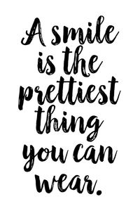 When you get dressed in the morning, don't forget to put on a smile! Adorable script text with either black on white or white on black, featuring an inspiring quote, "A Smile Is The Prettiest Thing You Can Wear."Perfect positive and uplifting message to display in your bedroom, dressing room, or by your front door. Radiate happiness and joy to all those around you, and in a small way you'll make this world a better place!♥ FREE SHIPPING!♥ Nine popular sizes available, from a mini desk-size print