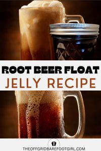 Learn how to make and can root beer float jelly and have this old-fashioned treat for breakfast with your pancakes and biscuits!