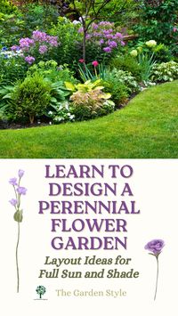 Learn step-by-step how to design a perennial garden. Find inspiring layout ideas for designing a beautiful perennial flower garden that enhances your outdoor space. Visit TheGardenStyle.com to learn more.