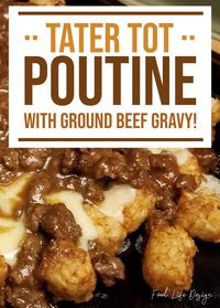 Cheesy Tater Tot Poutine Recipe - Food Life Design