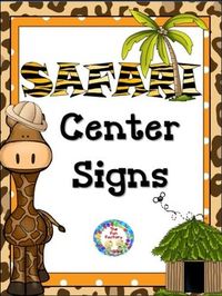 Center Signs ~ Safari To complete your safari themed room decorations this center labeling set includes signs for 22 centers , 22 matching center management chart cards and 22 student assignment cards.