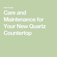 Care and Maintenance for Your New Quartz Countertop