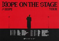 j-hope Tour 'HOPE ON THE STAGE' Poster

#HOPE_ON_THE_STAGE_TOUR #HOS_TOUR
#제이홉 #jhope #jhope_TOUR