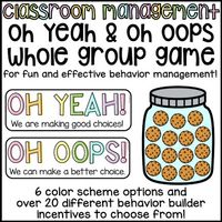 Fun and effective classroom management is a breeze with this simple game! When students make the right choice, reward them with an "oh yeah" point. If students make a wrong choice, give them an "oh oops" point. If the "oh yeah" side wins at the end of each day, add a cookie to the cookie jar. When y...