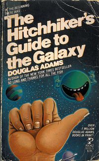 The Hitchhiker's Guide to the Galaxy by Douglas Adams  Saw the movie, totally need to read this!