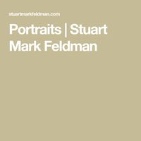 Portraits | Stuart Mark Feldman