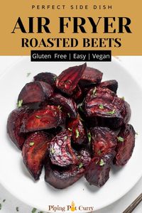 Looking for an easy way to prepare beets? Then you are going to love these Air fryer Beets. Perfectly roasted, these beets are whole30, paleo, vegan, gluten-free, and can be added to any salad or enjoyed as is. | air fryer roasted beets | vegetarian air fryer recipes | beet recipes | pipingpotcurry.com