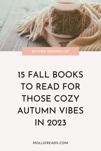 These are the 15 best autumnal books to add to your fall reading guide in 2023 for ALL of the cozy autumn vibes. Anne of Green Gables, The Whisper Man, The Shadow of the Wind, The Dutch House, Coraline . . . so, so many other books set in autumn to give you the best seasonal reading experience!