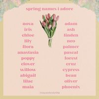 spring aesthetic, flower aesthetic, girl boy feminine masculine neutral aesthetic, character name ideas inspiration <3