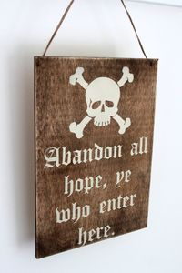 Pirate Sign  Abandon Hope  Skull and Cross Bones  by TheLogPile