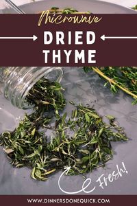 Dry Thyme sprigs in the microwave in just a few minutes! It's so easy to dehydrate and store your fresh herbs for use later! #dinnersdonequick #howtodrythyme #thymeherb #howtostorefreshthyme #dryingherbs #dryingherbsinthemicrowave #dryingfreshherbs