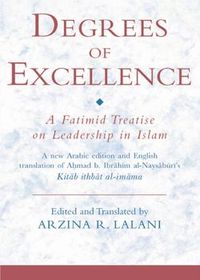 Degrees of Excellence: A Fatimid Treatise on Leadership in Islam | The Institute of Ismaili Studies