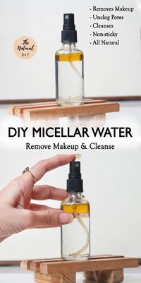 DIY MICELLAR WATER- Remove Makeup Instantly - The Natural DIY