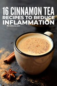 16 Homemade Cinnamon Tea Recipes to Reduce Inflammation