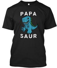 Papa Saur Dinosaur Funny T Shirt Black T-Shirt Front