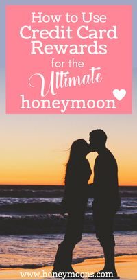 Did you know you can pay for your entire honeymoon with credit card rewards? Here's how to do it and get yourself a luxurious honeymoon "for free". | PIN FOR LATER | #honeymoon #creditcardrewards #romanticgetaway