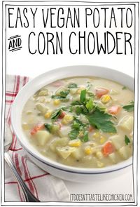 Easy Vegan Potato and Corn Chowder! Creamy, comforting vegetable chowder, perfect for a quick weeknight meal. Vegetarian, dairy-free. #itdoesnttastelikechicken via @bonappetegan #itdoesnttastelikechicken #vegan #food #glutenfree #dairyfree #vegetarian #cleaneating #foodgasm #healthyfood #veganfood #veganrecipes #corn #chowder