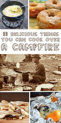 33 Things You Can Cook On A Camping Trip... if ever we all take a break from having babies. ..