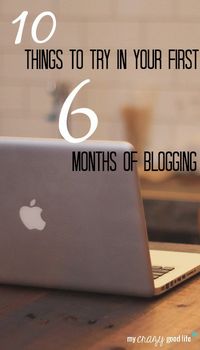 Ten things to try in your first six months of blogging