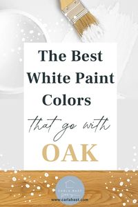 10 Best White Paint Colors That Go with Oak | Carla Bast Design