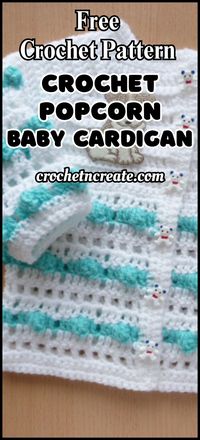 Crochet popcorn baby cardigan, free crochet pattern from crochet 'n' create