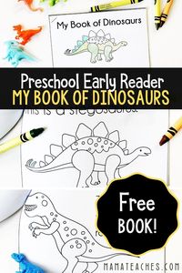 Free Preschool Early Reader - My Book of Dinosaurs - A Book of Dinosaurs for Preschoolers - MamaTeaches. Fun kids' printable activities!